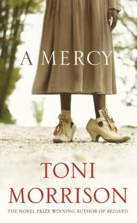 A mercy by Toni Morrison - 2008