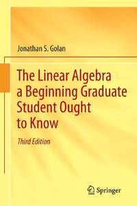 The Linear Algebra a Beginning Graduate Student Ought to Know