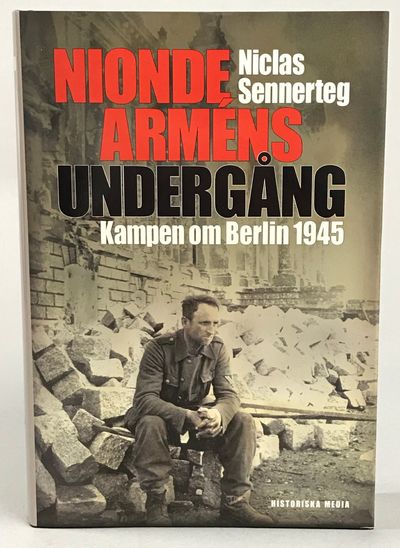 Nionde arméns undergång. Kampen om Berlin 1945.…