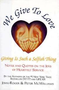 We Give to Love: Giving is Such a Selfish Thing