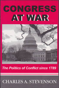 cover of Congress at War: The Politics of Conflict Since 1789