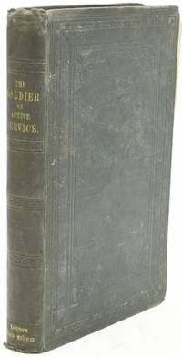 SCENES FROM THE LIFE OF A SOLDIER IN ACTIVE SERVICE. I. AUSTRIAN CAMPAIGN IN PIEDMONT, 1849; II. NOTICE OF THE DEFENCE OF TEMESWAR. III. THE CAMP OF THE BAN