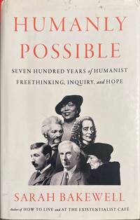 Humanly Possible: Seven Hundred Years of Humanist Freethinking, Inquiry, and Hop