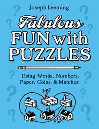 Fabulous Fun with Puzzles: Using Words, Numbers, Paper, Coin and Matches