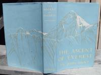 The Ascent Of Everest -- FIRST PRINTING **SIGNED By Hillary, Hunt, Lowe with Additional Tenzing Autograph by John Hunt - First Edition - 1953 - from JP MOUNTAIN BOOKS (SKU: 000792)