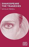 Shakespeare: The Tragedies (Readers&#039; Guides to Essential Criticism) by Nicolas Tredell - 2014-12-26