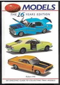 TRAX MODELS: THE 16 YEARS EDITION An Ongoing Guide to Collecting Trax  Models