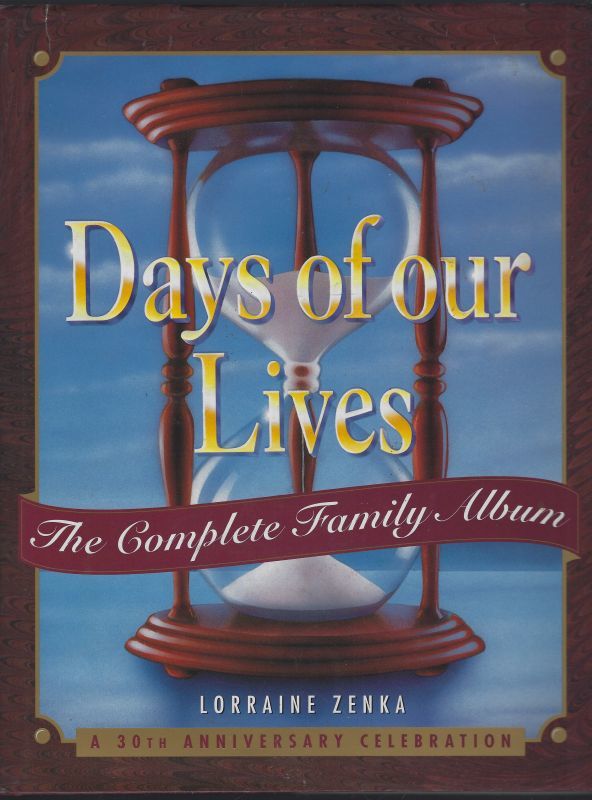 DAYS OF OUR LIVES The Complete Family Album: a 30th Anniversary Celebration