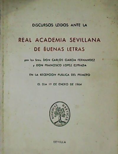 BIBLIO Discursos leídos ante la Real Academia Sevillana de buenas