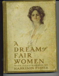 A Dream Of Fair Women by Fisher, Harrison, Decorations by E. Stetson Crawford - 1907