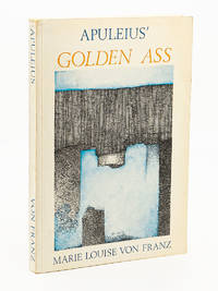 A Psychological Interpretation of the Golden Ass of Apuleius by von FRANZ, MARIE-LOUISE - 1970