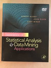 Handbook of Statistical Analysis and Data Mining Applications