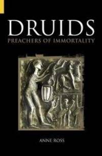 Druids: Preachers of Immortality (Revealing History) by Anne Ross - 2004-02-07