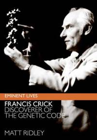 Francis Crick : Discoverer of the Genetic Code