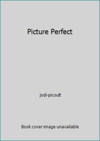 Picture Perfect by jodi-picoult - 2009