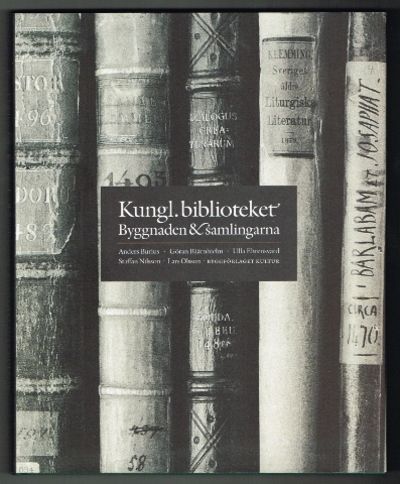 Kungl. biblioteket. Byggnaden & samlingarna.
