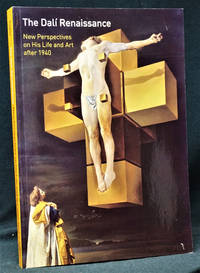The Dali Rennaissance: New Perspectives on His Life and Art after 1940