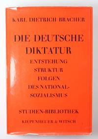 Die Deutsche Diktatur by Bracher, Karl Dietrich - 1969