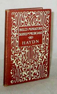 Haydn (Bell's Miniature Series of Musicians) by John F Runciman - 1st Edition - 1908 - from Adelaide Booksellers (SKU: BIB308753)