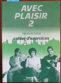 cover of Avec Plaisir 2: Methode De Francais - Cahier D'exercices