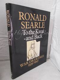 To the Kwai and Back: War Drawings 1939 1945