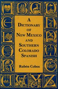 Dictionary of New Mexico and Southern Colorado Spanish by Cobos, Ruben