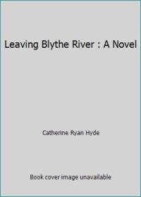 Leaving Blythe River : A Novel