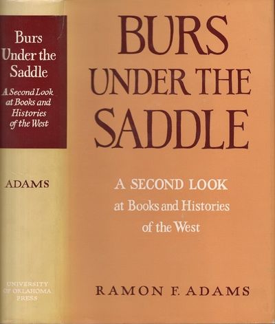 Burs Under The Saddle A Second Look at Books and Histories of the West