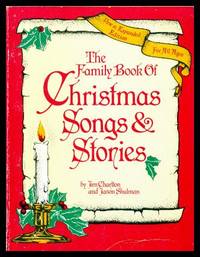 THE FAMILY BOOK OF CHRISTMAS SONGS AND STORIES by Charlton, Jim; Shulman, Jason - 1986