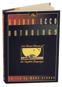 The Golden Ecco Anthology: 100 Great Poems of the English Language