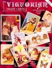 Victorian Trade Cards: Historical Reference & Value Guide