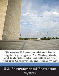 Strawman II Recommendations for a Regulatory Program for Mining Waste and Materials Under...