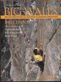 Big Walls: Breakthroughs on the Free-Climbing Frontier