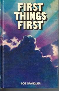 First Things First By Bob Spangler - Hardcover #E1 | Ebay First Things  First by Bob Spangler -...