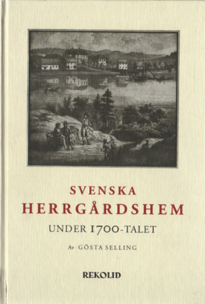 SVENSKA HERRGÅRDSHEM UNDER 1700-TALET. Arkitektur…