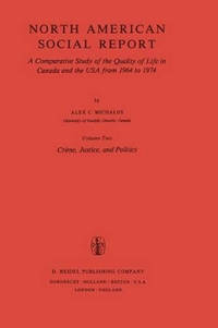 North American Social Report: A Comparative Study of the Quality of Life in Canada and the USA...