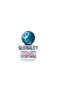 Globality: Competing with Everyone from Everywhere for Everything