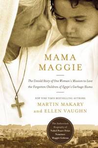 Mama Maggie: The Untold Story of One Woman's Mission to Love the Forgotten Children of Egypt's...