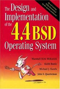 The Design and Implementation of the 4.4Bsd Operating System (Uxix and Open Systems Series.)
