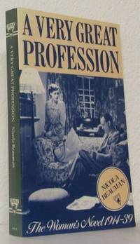 A Very Great Profession. A Woman's Novel 1914-39.