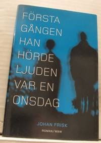 Första gången han hörde ljuden var en onsdag.