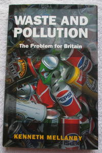 Waste and Pollution - the Problem for Britain by Mellanby Kenneth - First Edition - from Glenbower Books (SKU: 11530)