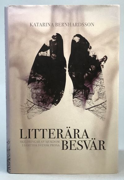 Litterära besvär. Skildringar av sjukdom i…