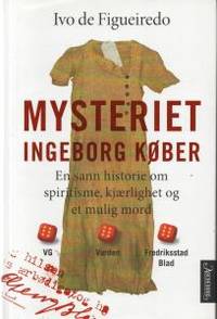 Mysteriet Ingeborg Køber. En sann historie om…