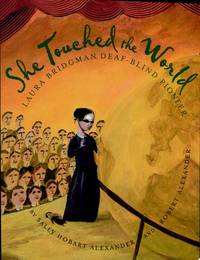 She Touched the World: Laura Bridgman, Deaf-Blind Pioneer