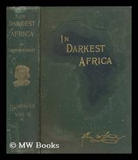 image of In darkest Africa : or, The quest, rescue, and retreat of Emin, Governor of Equatoria / by Henry M. Stanley. Vol.2