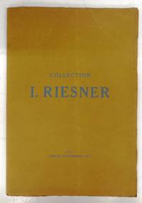 image of Collections I. Riesner et autres provenances: Catalogue de Tableaux des Ecoles allemande, anglaise, espagnole, flamande, française, hollandaise, et italienne du XVme au XXme siècle