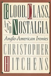 cover of Blood, Class, and Nostalgia: Anglo-American Ironies