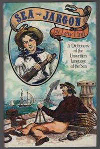 SEA JARGON A Dictionary of the Unwritten Language of the Sea