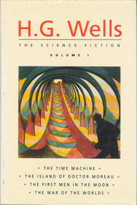 Science Fiction: Vol 1 - The Time Machine, The Island of Doctor Moreau. The First Men in the...